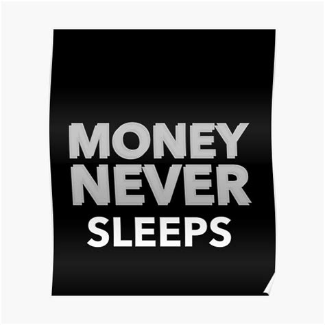 I've showed you how the game works. Money Never Sleeps Wall Art | Redbubble