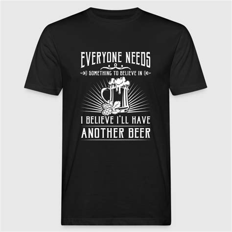 I Ll Believe I Ll Have Another Beer T Shirt Spreadshirt