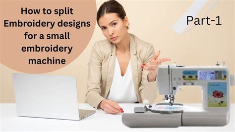 How To Split Embroidery Designs For Small Embroidery Machines Youtube
