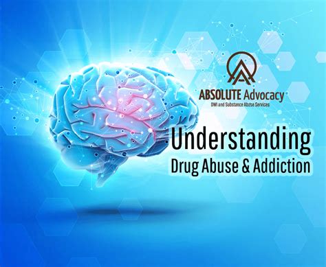 Understanding Drug Abuse And Addiction Absolute Advocacy