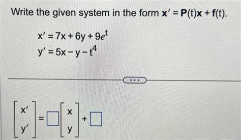 solved write the given system in the form x′ p t x f t