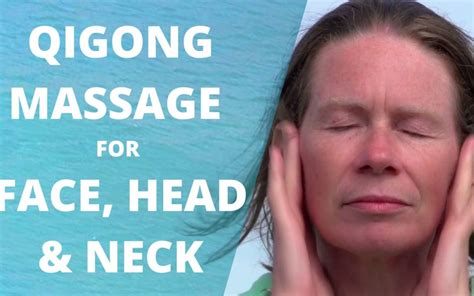 Qigong Massage For Face Head And Neck To Improve Qi Circulation