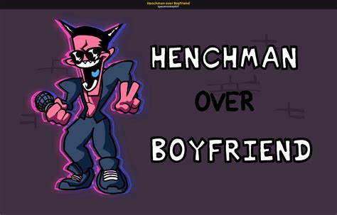Henchman Over Boyfriend Friday Night Funkin Works In Progress