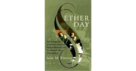 Ether Day The Strange Tale Of Americas Greatest Medical Discovery And