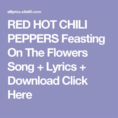 Red Hot Chili Peppers Feasting On The Flowers Song Lyrics Download