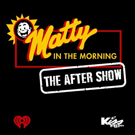 Matty In The Morning The After Show Iheart