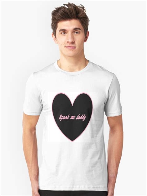 Spank Me Daddy Kink Unisex T Shirt By Pawzativelymad Redbubble