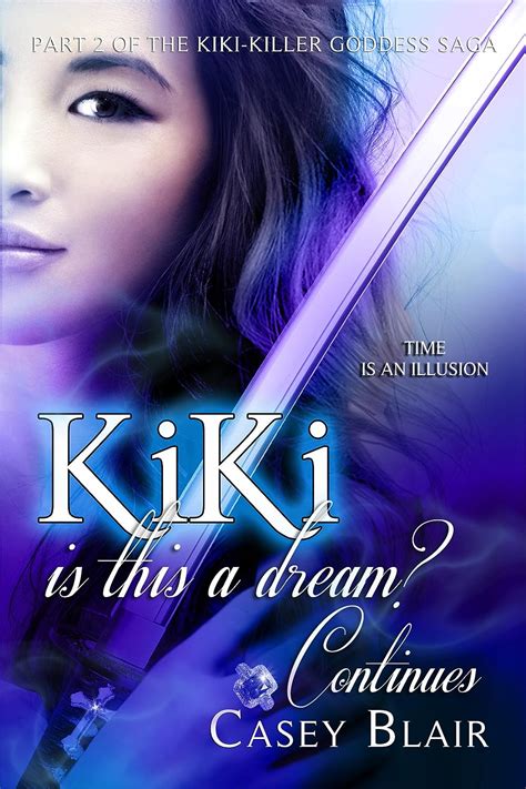 Kiki Is This A Dream Continues Kiki Killer Goddess Saga Book