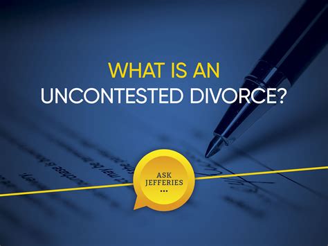 Ask Jefferies What Is An Uncontested Divorce Jefferies Law