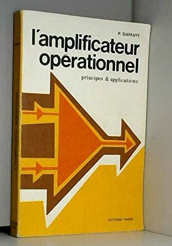 Lamplificateur Opérationnel Principes Et Applications Le Monde De