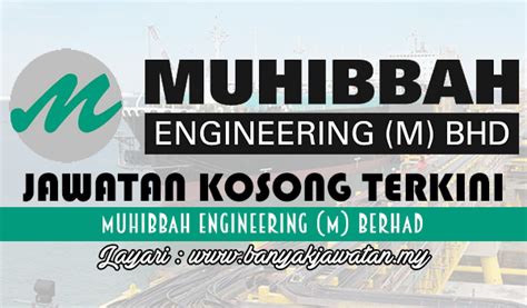 Established in 1972, muhibbah engineering (m) bhd was listed on the bursa malaysia in 1994. Jawatan Kosong di Muhibbah Engineering (M) Berhad - 2 ...