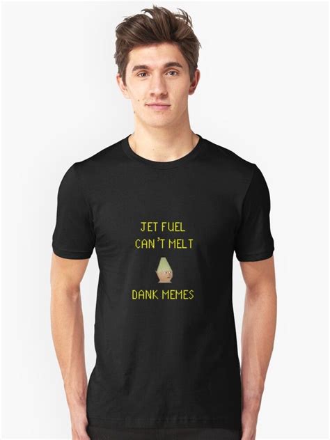 Jet Fuel Can T Melt Dank Memes Shirt
