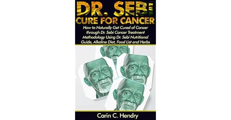 Dr Sebi Cure For Cancer How To Naturally Get Cured Of Cancer Through