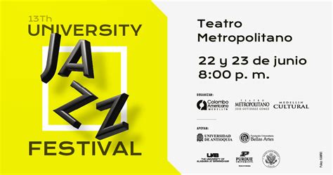 13th University Jazz Festival 2023 Centro Colombo Americano De Medellín