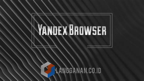 Yandex Browser Apk With Protect Android Terbaru