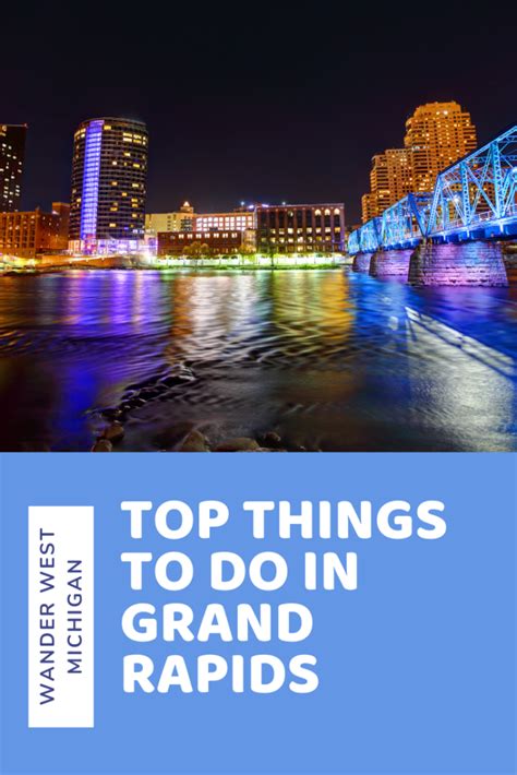 Top Things To Do In Grand Rapids Wanderlust Travel Travel Usa Europe