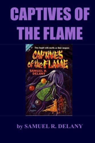 captives of the flame by samuel r delany