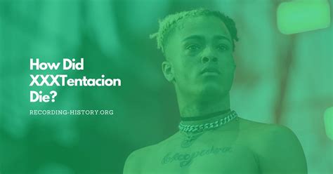 How Did Xxxtentacion Die The Tragic Death Of A Controversial Rapper