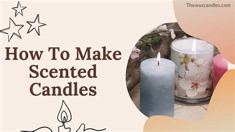 How To Make Scented Candles 9 Steps Tutorial