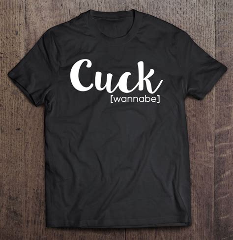 Cuckold Premium Tee Cuck Wannabe Text In White T Shirts Hoodies Svg