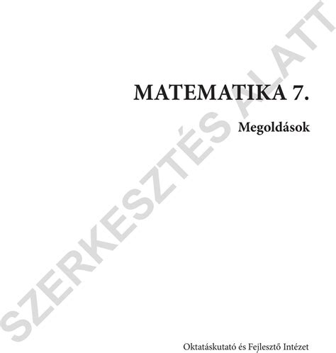 Matematika 7 SzerkesztÉs Alatt Megoldások Oktatáskutató és Fejlesztő
