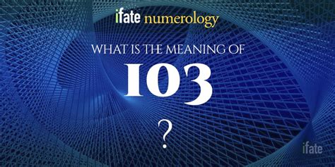 Number The Meaning Of The Number 103