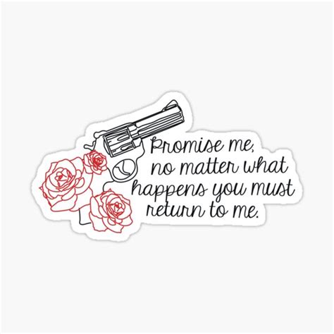 Promise Me No Matter What Happens You Must Return To Me Sticker For Sale By Pinu92 Redbubble