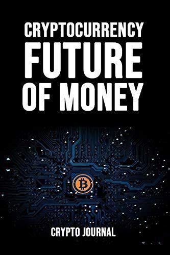 Bitcoin trading robot — cryptocurrency never losing formula. CryptoCurrency Future Of Money: Bitcoin Notebook / Journal ...