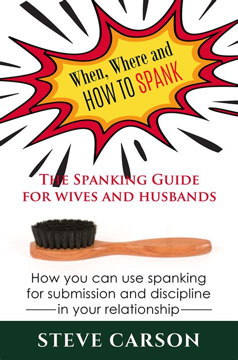 Buy When Where And How To Spank The Spanking Guide For Wives And Husbands How You Can Use