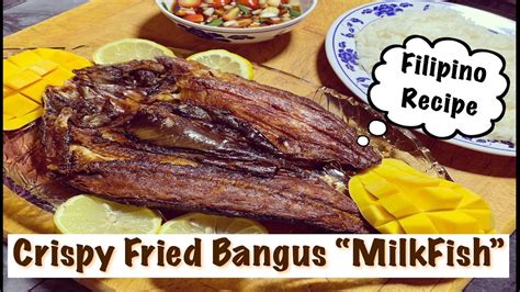 How To Make Crispy Fried Bangus Milkfish Filipino Recipe Youtube
