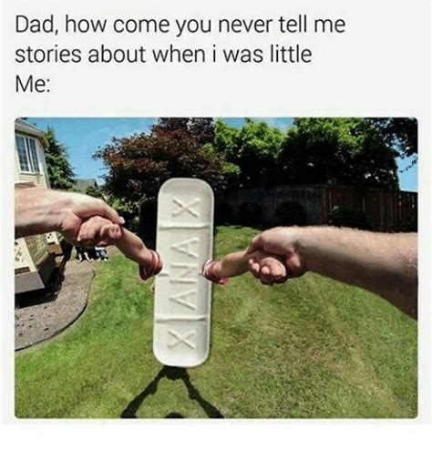 Dad How Come You Never Tell Me Stories About When I Was Little Me Dad