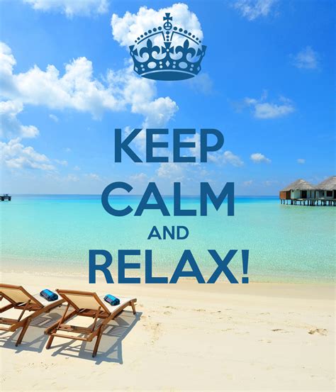 Keep Calm And Relax Just Me Pinterest Calming Life Wisdom