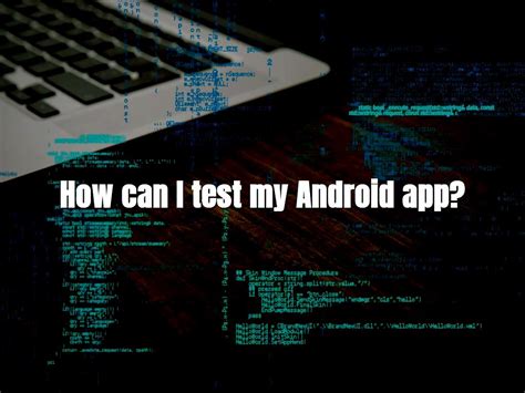 How Can I Test My Android App