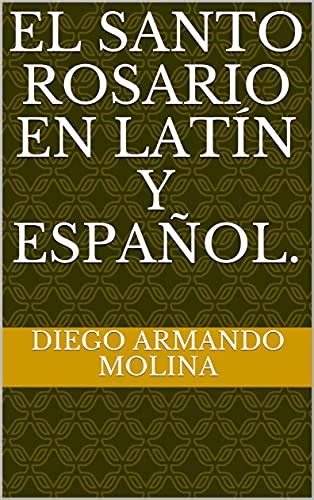 Amazon El Santo Rosario En Latín Y Español Spanish Edition Kindle