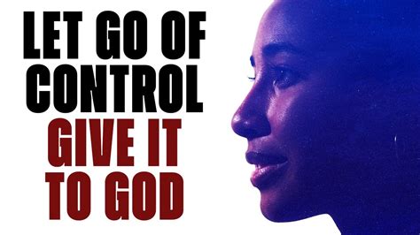 God Is Telling You To Let Go Of Control This Powerful Gods Message