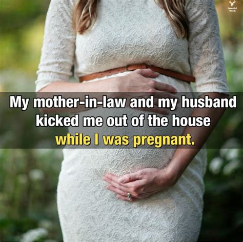 My Mother In Law Kicked Me Out Of The House While I Was Pregnant