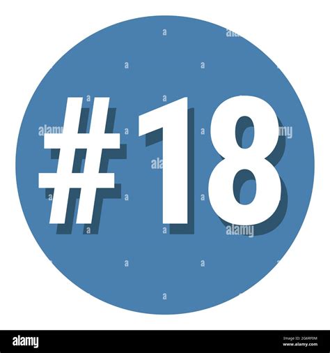 Number 18 Eighteen Symbol Sign In Circle 18th Eighteenth Count Hashtag