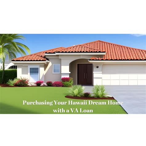 Unlocking the Hawaiian Dream: Using a VA Loan for Leasehold Properties