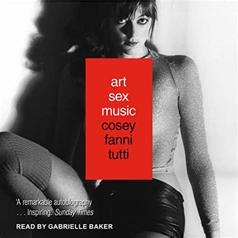 Art Sex Music Cosey Fanni Tutti Gabrielle Baker Tantor Audio