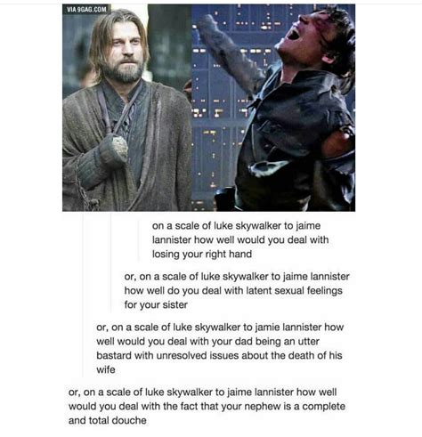 Jaime Lannister Luke Skywalker Star Wars Humor Star Wars Memes