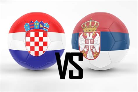 Premium Photo Croatia Vs Serbia Football