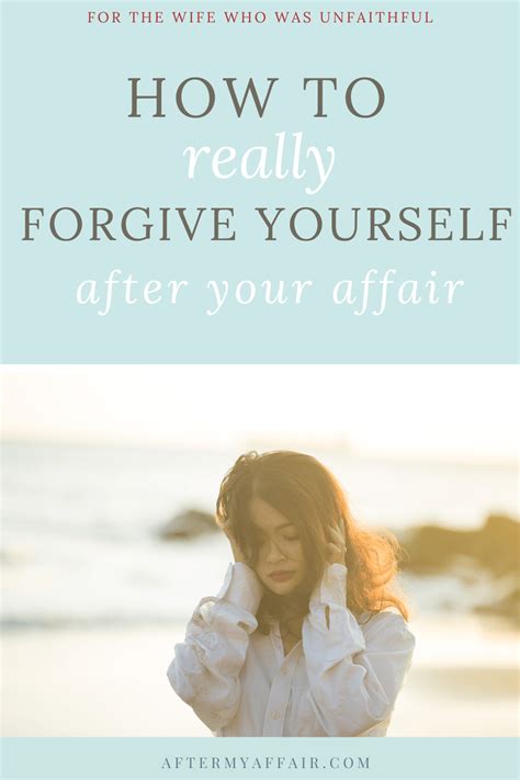 How Do You Forgive Yourself After An Affair After My Affair
