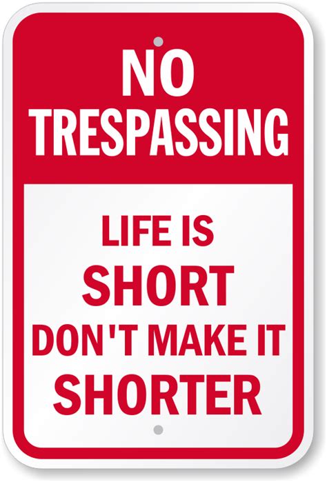 Life Is Short Dont Make It Shorter Sign No Trespassing Sku K 0215