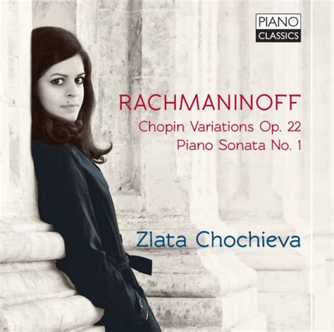 Rachmaninoff Chopin Variations Op 22 Piano Sonata No 1 By Zlata