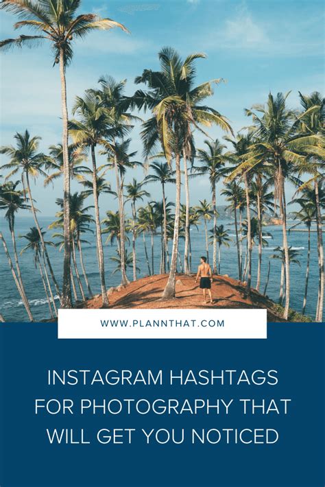 Instagram Hashtags For Photography That Will Get You Noticed Plann
