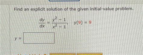 solved find an explicit solution of the given initial value