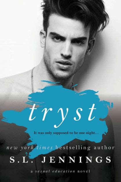 Tryst A Sexual Education Novel By S L Jennings Nook Book Ebook Barnes And Noble®