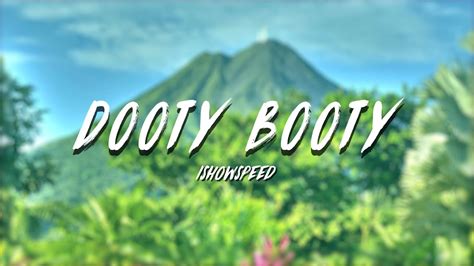 Ishowspeed Dooty Booty Lyrics Youtube