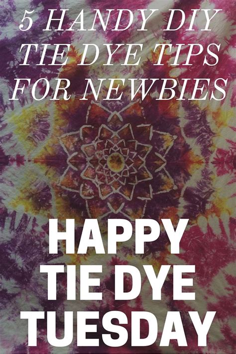 Happy Tie Dye Tuesday Tie Dye Tips Tie Dye Diy Dyed Tips