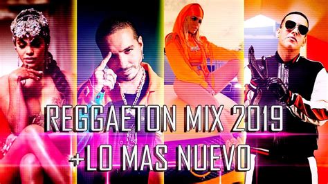 Reggaeton Mix 2019 Lo Mas Nuevo Estrenos Reggaeton 2019 Youtube